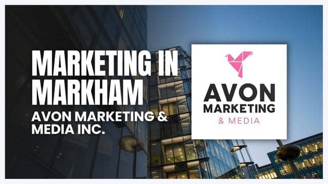 BEST Digital Marketing Agency Markham: Avon Marketing & Media Inc. 2023
